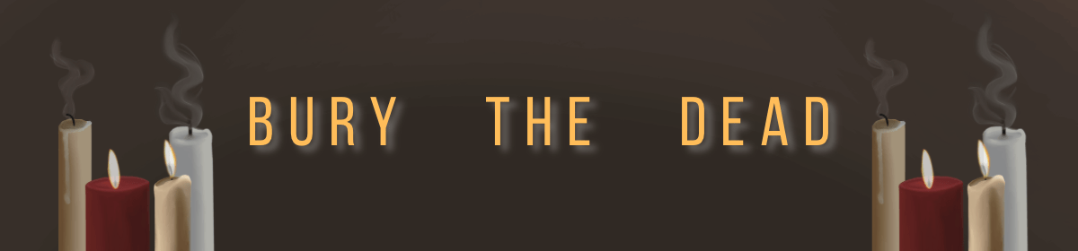 Bury the Dead:&nbsp;1